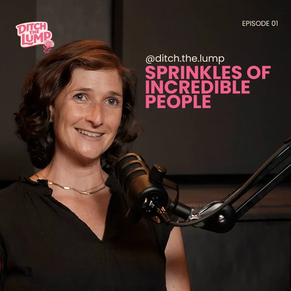 Ditch the Lump episode artwork: Sprinkles of Incredible People, Episode 01