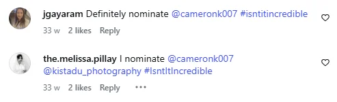 Instagram comments nominating and celebrating people with #isntitincredible