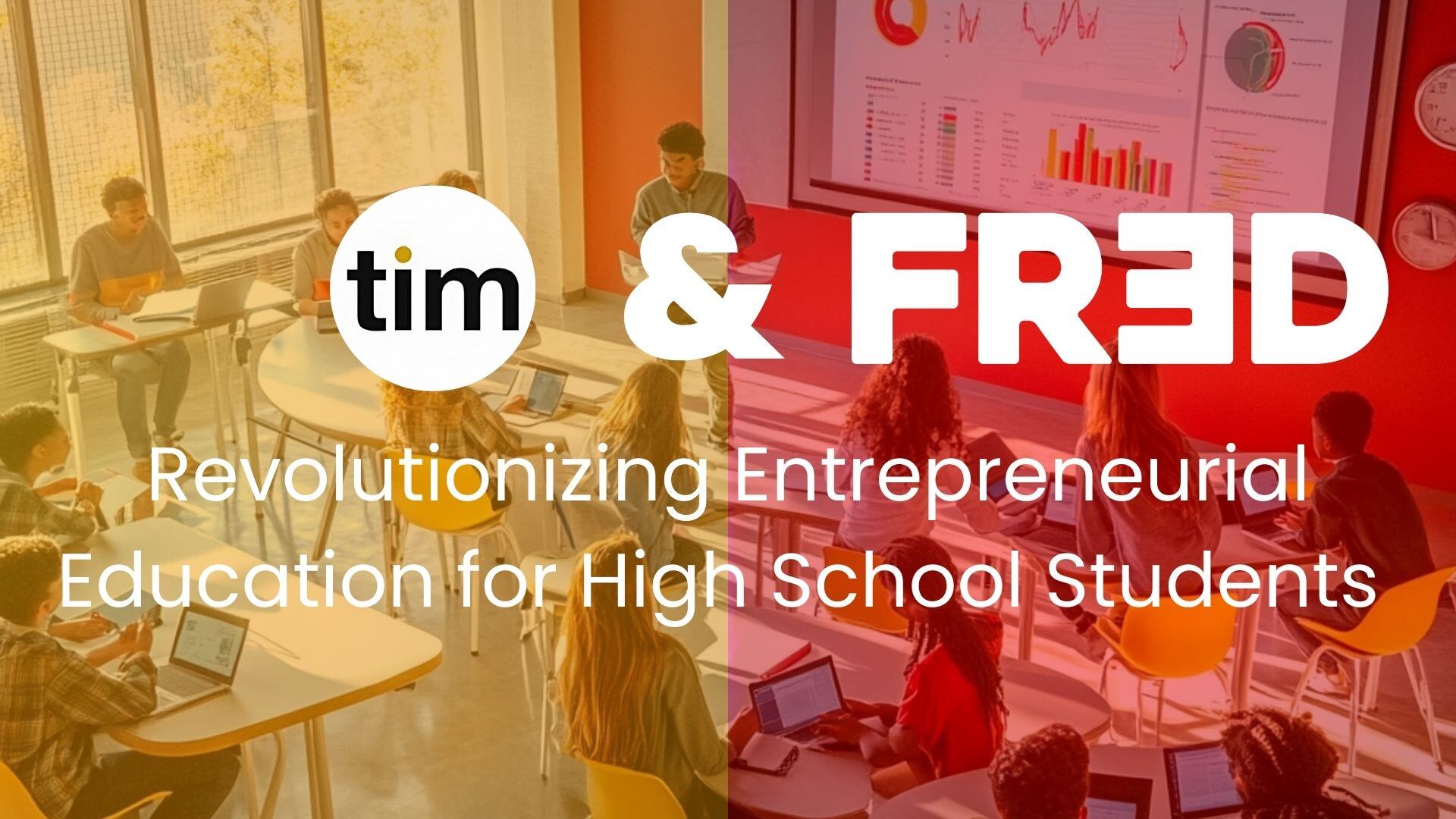 tim FRED to Revolutionize Entrepreneurial Education for High School Students0