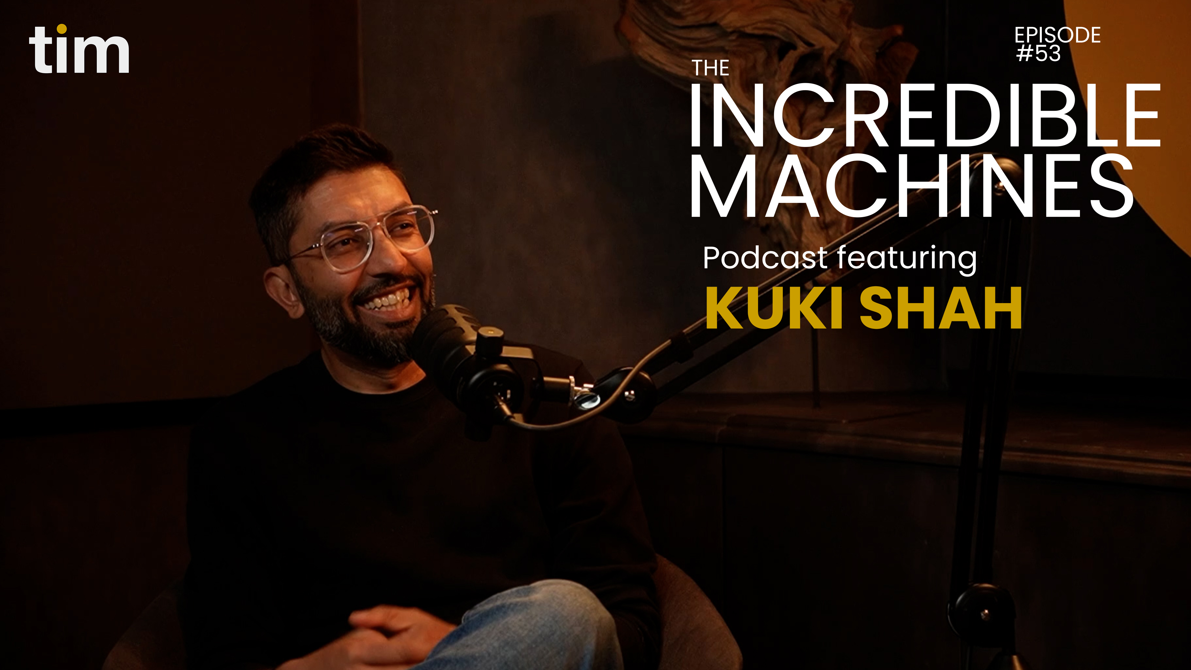 Kuki Shah, Coach Kuki, on The Incredible Machines podcast, episode 56.