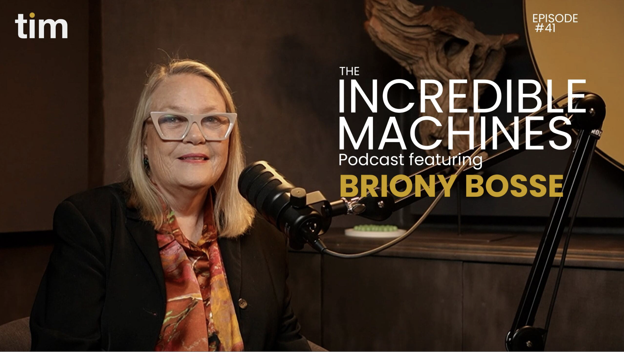 Briony Bosse on The Incredible Machines podcast, episode 41