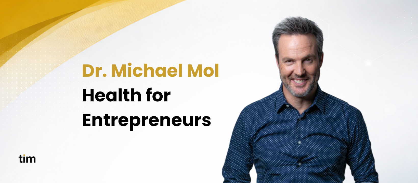 Dr Michael Mol’s Lesson on Health for Entrepreneurs