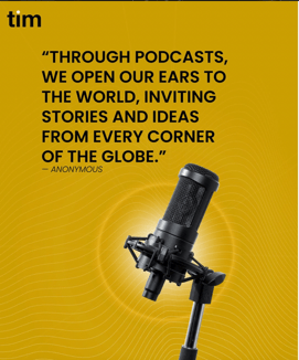 Microphone beside a quote about podcasts sharing stories and ideas from around the globe.